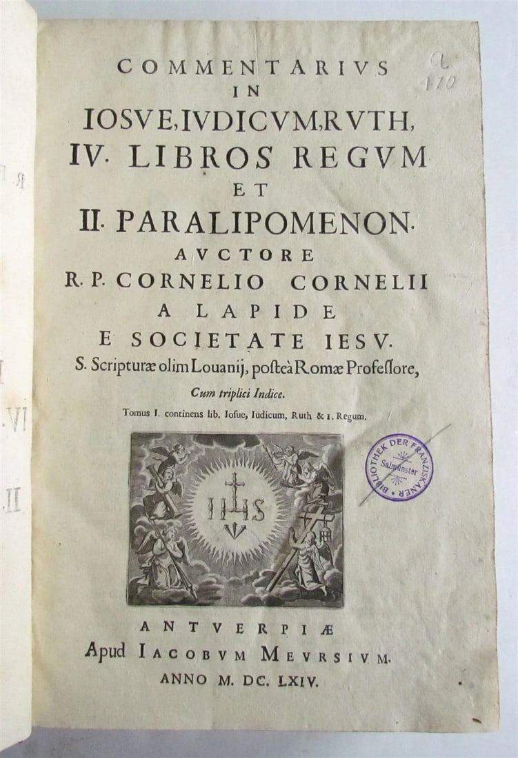 1664 BIBLE TORAH COMMENTARY OLD TESTAMENT IOSUE IUDICUM RUTH antique FOLIO: Title: 1664 BIBLE TORAH COMMENTARY OLD TESTAMENT IOSUE IUDICUM RUTH antique FOLIO Description: COMMENTARIUS in IOSUE, IUDICUM, RUTH, IV LIBROS REGUM et II PARALIPOMENON R. P. CORN. CORNELII A LAPIDE S