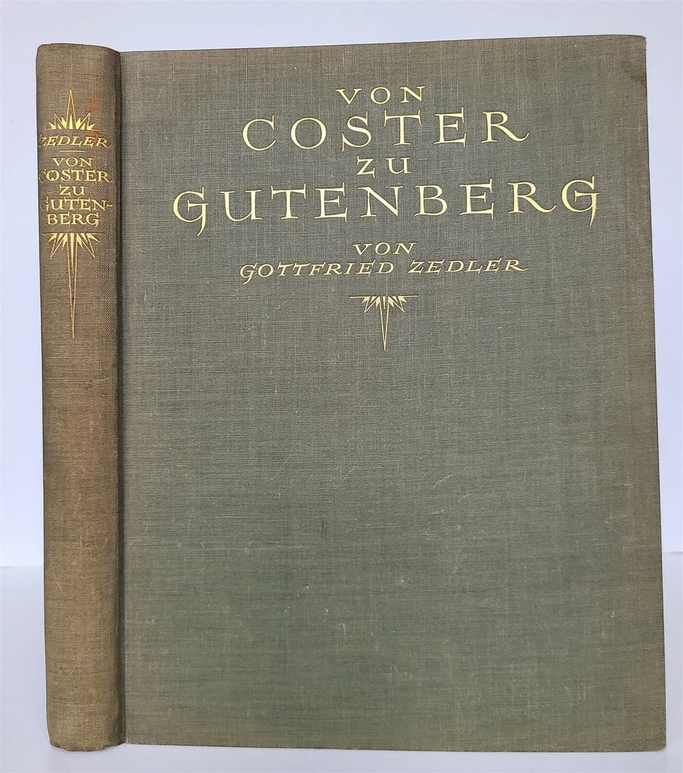 1921 VON COSTER ZU GUTENBERG by G. SEDLER illustrated ANTIQUE: Title: 1921 VON COSTER ZU GUTENBERG by G. SEDLER illustrated ANTIQUE Description: VON COSTER ZU GUTENBERG by G. SEDLER Leipzig; 1921 Size 9 by 11 1/4" viii, 2, 194 pp, illustrated Hard bound , uncut