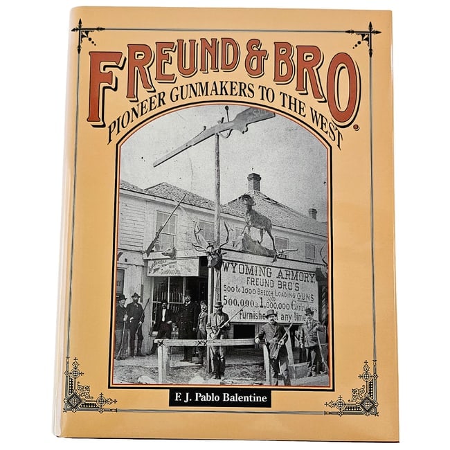 Freund & Bro Pioneer Gun Makers to The West F J Pablo Balentine SIGNED 1st ED 1997 Hardback DJ: Title: Freund & Bro Pioneer Gun Makers to The West F J Pablo Balentine SIGNED 1st ED 1997 Hardback DJ Description: This is the story of the brothers' old-world gunsmithing and engraving, their