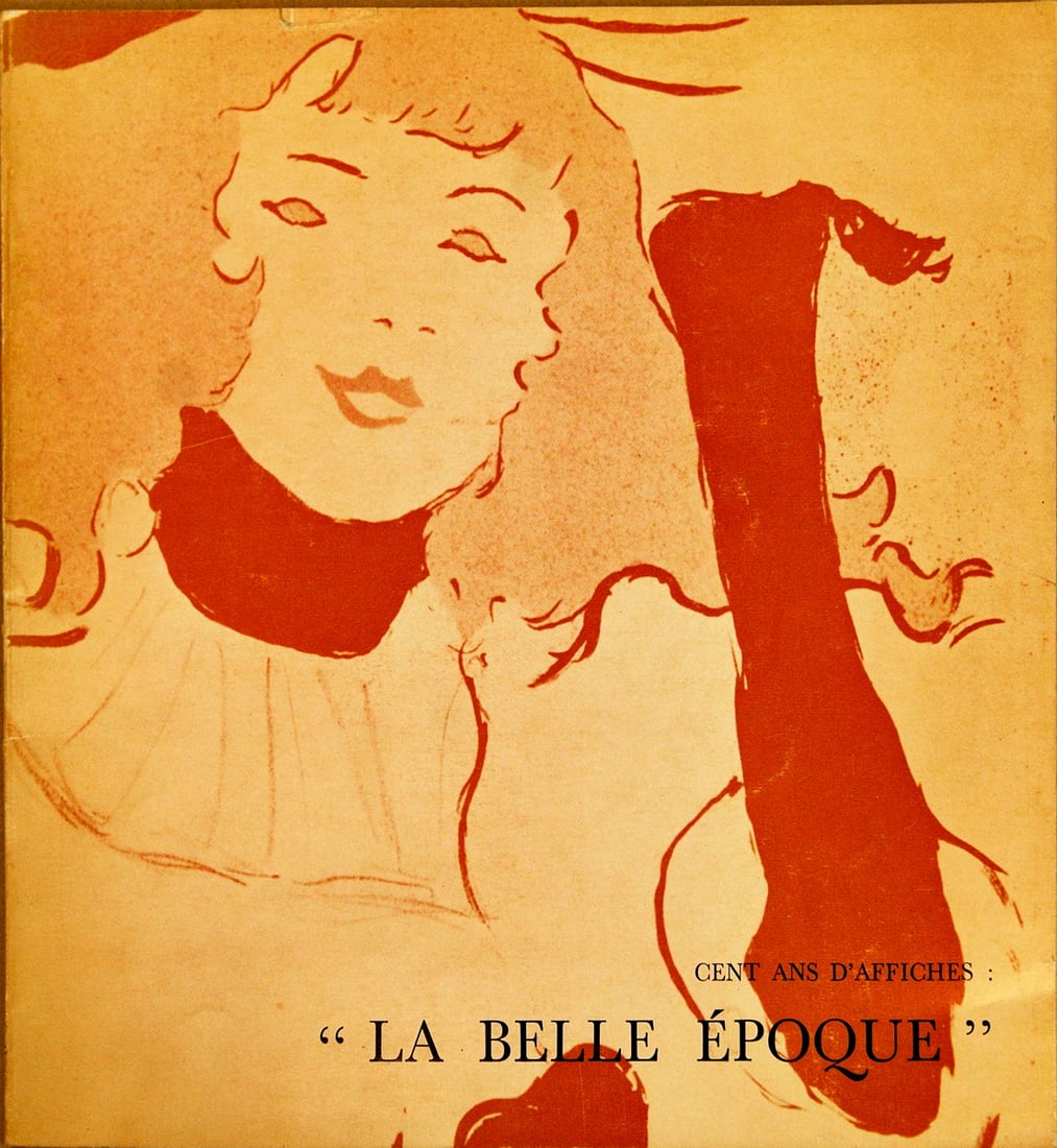 Cent ans D'affiches:"La Belle Epoque": Cent ans D'affiches:\La Belle Epoque\"" by Artist Unknown, 1964 Unsigned Book. Paper size is 8.25 x 8.25 inches, with an image size of 8.25 x 8.25 inches. The Book is from an unknown edition size.