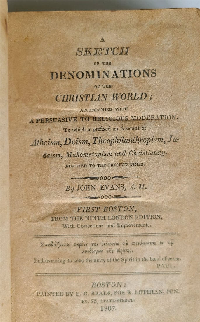 1807 SKETCH of DENOMINATIONS of CHRISTIAN WORLD by JOHN EVANS antique AMERICANA: A sketch of the denominations of the Christian world: accompanied with a persuasive to religious moderation: to which is prefixed an account of atheism, deism, theophilanthropism, Judaism, Mahometanis