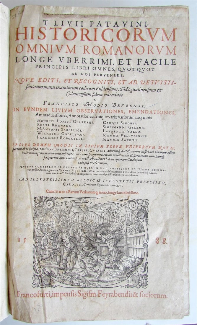 1588 ROMAN HISTORY by TITUS LIVIUS ANTIQUE 16th CENTURY FOLIO: Historicorum omnium Romanorum longe uberrimi libri omnes, quotquot ad nos pervenere by T.Livii Patavini Frankfurt, Sigism. Feyrabend: 1588 Contents: Ab Urbe Condita, Chronologia nova), Epitome de Tito