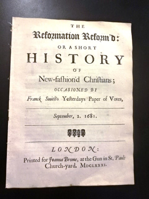 1681 The Reformation Reform'd History of New-fashion'd Christians: A political pamphlet published by Roger L'Estrange "The Reformation Reform's: or a Short History of New-fashion'd Christians; occasioned by Franck Smith's Yesterdays Paper of Votes. September 2,
