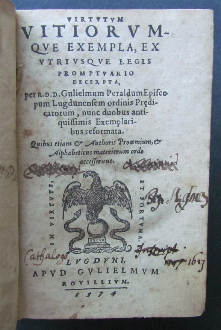 1574 BIBLE OF THE POOR Nicolas de Hanappes antique Virtutum vitiorum que exempla: Nicolas de Hanapes Virtutum vitiorum que exempla : ex vtriusque Legis promptuario decerpta... Lugduni : Apud Gulielmum Rouillium, 1574. 560 pp ( complete) Size 3 by 4 3/4" (11.5 x 7.5 cm) Rare. Lovely