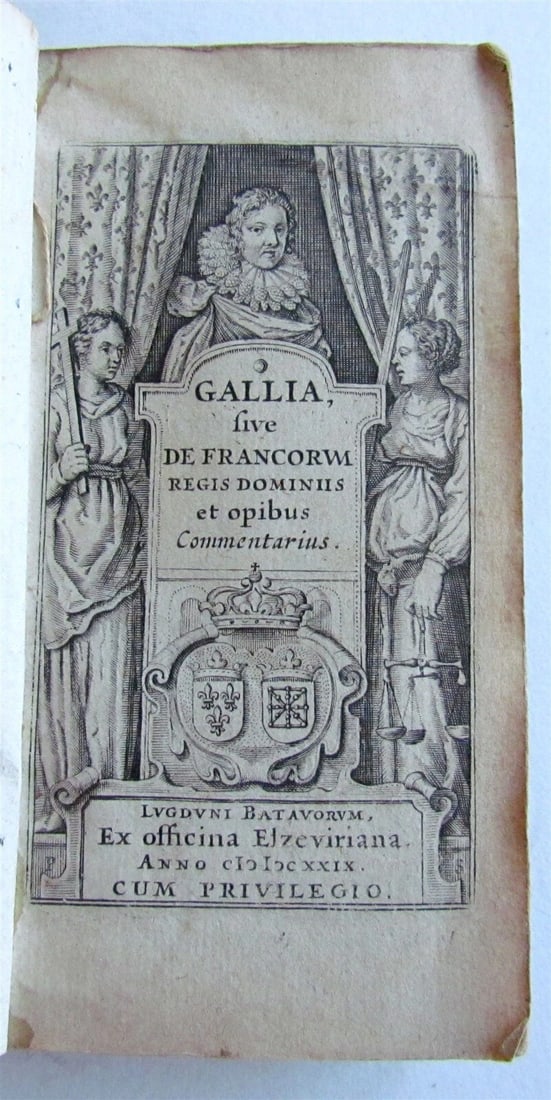1629 HISTORY OF FRANCE ELZEVIER antique Gallia sive de Francorum Regis Dominiis: (Laet, J. de). Gallia, sive de Francorum Regis Dominiis et opibus Commentarius. Leyden, Ex officina Elzeviriana [B. and A. Elzevier], 1629 engraved title, original paperback wrapping, 12mo: 2 1/4 by