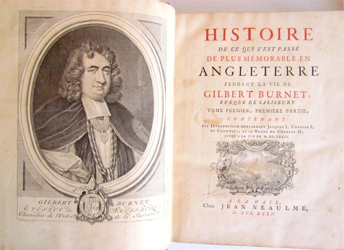 1735 HISTORY of ENGLAND by G. BURNET ILLUSTRATED 2 VOLUMES antique in FRENCH: Histoire de ce qui s'est passe de plus memorable en Angleterre ... by Gilbert Burnet 4 parts in 2 volumes. A la Hare, Jean Neaulme ; 1735 Size 8.5 by 10.5" With engraved title vignette. and 17