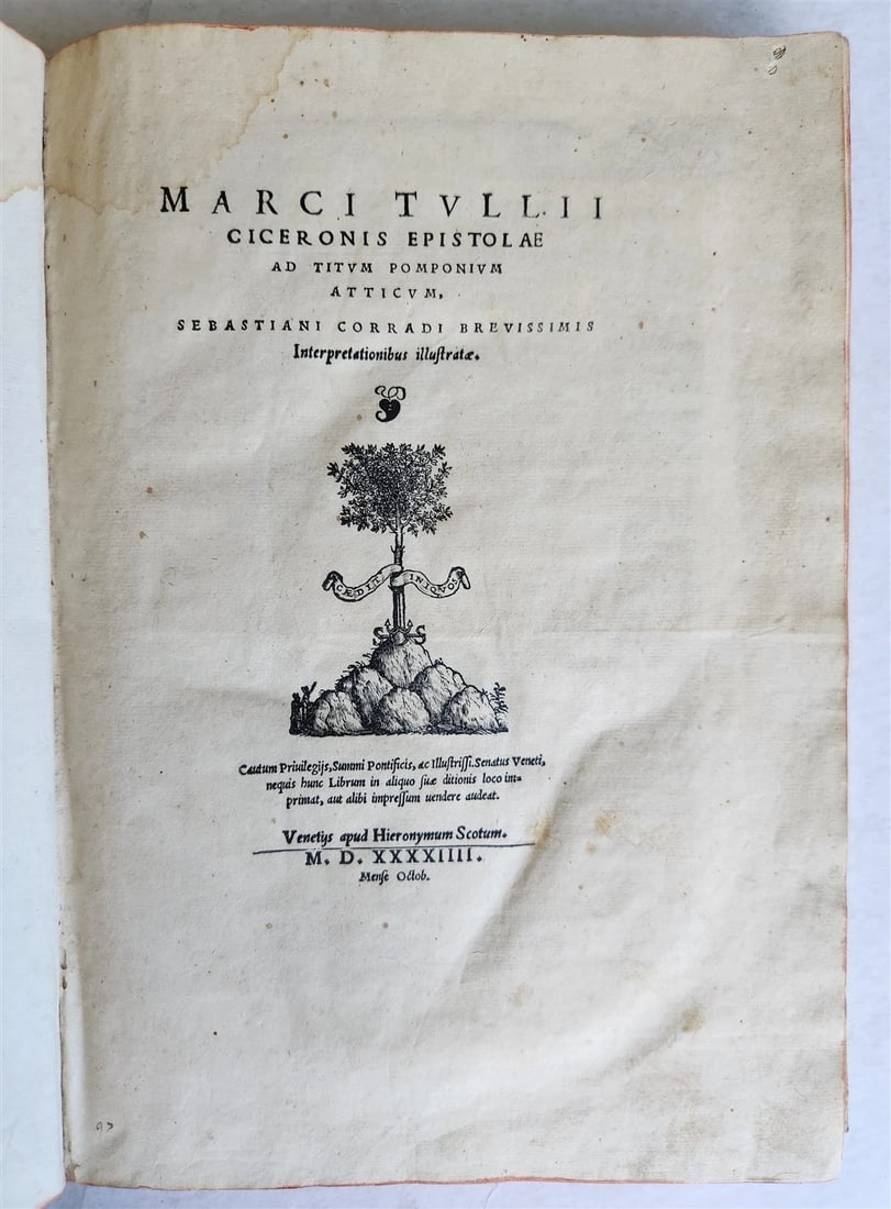 1544 CICERO Epistolae ad Titum Pomponium Atticum antique VELLUM BOUND FOLIO: MARK TULII CICERO Epistolae ad Titum Pomponium Atticum. Sebastiani Corradi brevissimis Interpretationibus illustratae. Venice, for H. Scotus 1544 (colophon: 1545) With woodcut printer's mark at the ti