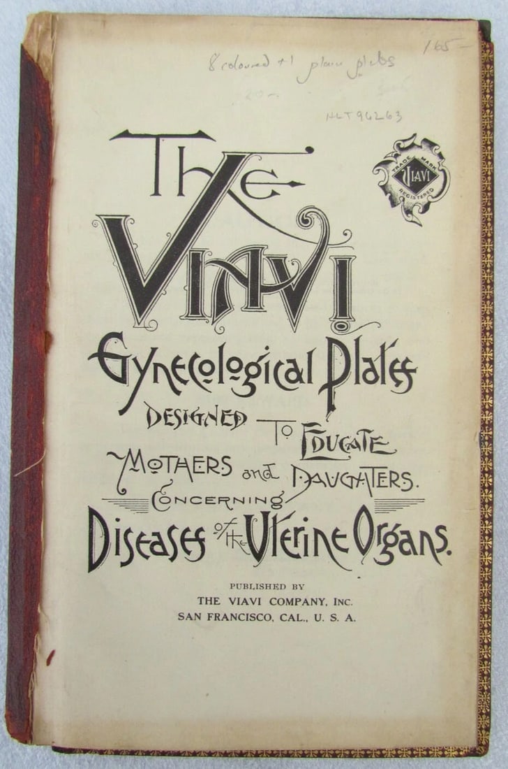 1909 GYNECOLOGICAL PLATES antique leather bound: Title: The Viavi Gynecological Plates Designed to Educate Mothers and Daughters Concerning Diseases of the Uterine Organs Author: Viavi Company Place: San Francisco Publisher: <