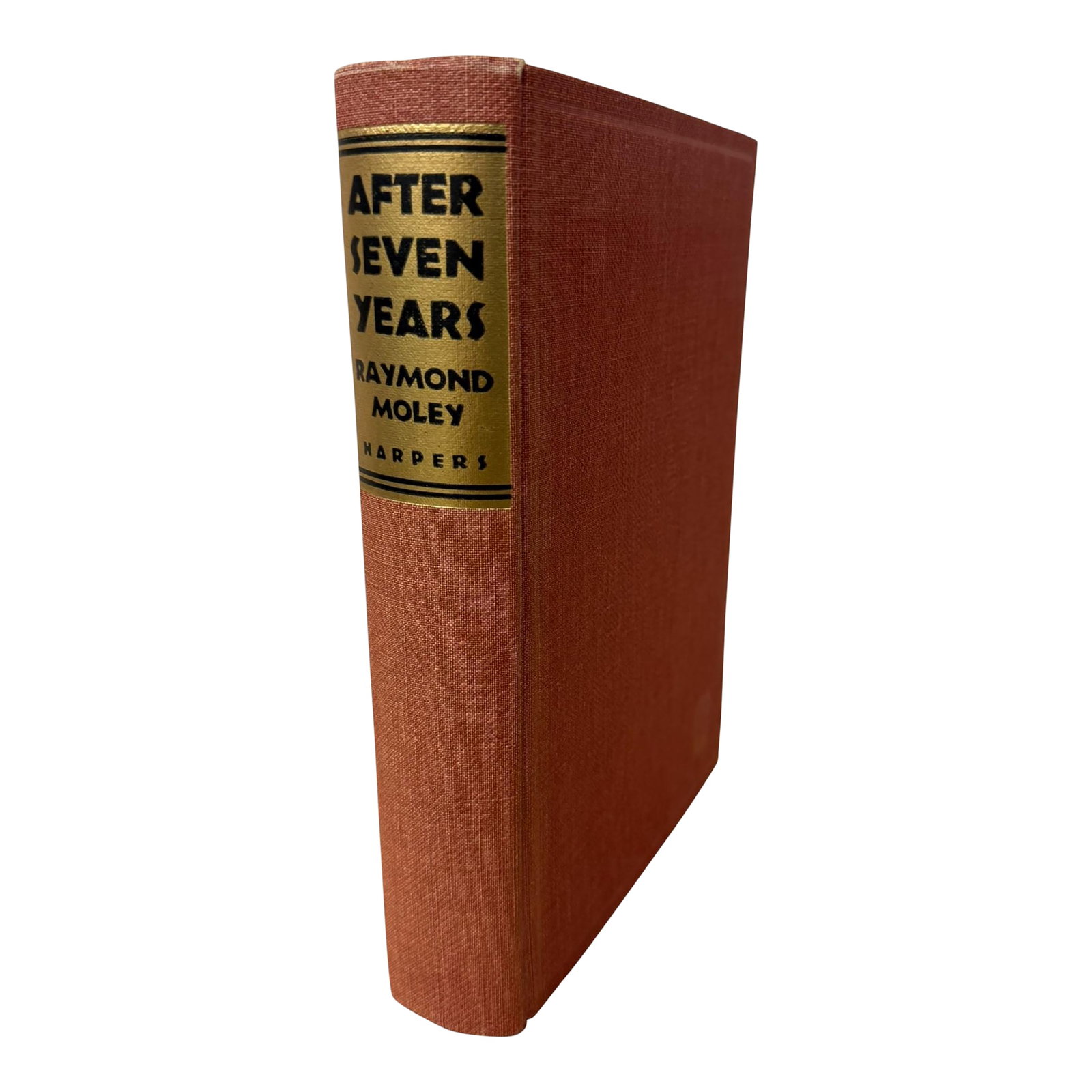 1939 Author Signed and Dated Hardcover Book Raymond Moley After Seven Years: Raymond Moley's 1939 political analysis, After Seven Years. Signature of Raymond Moley (1886–1975), a key political advisor to President Franklin D. Roosevelt and the architect of the "Brain