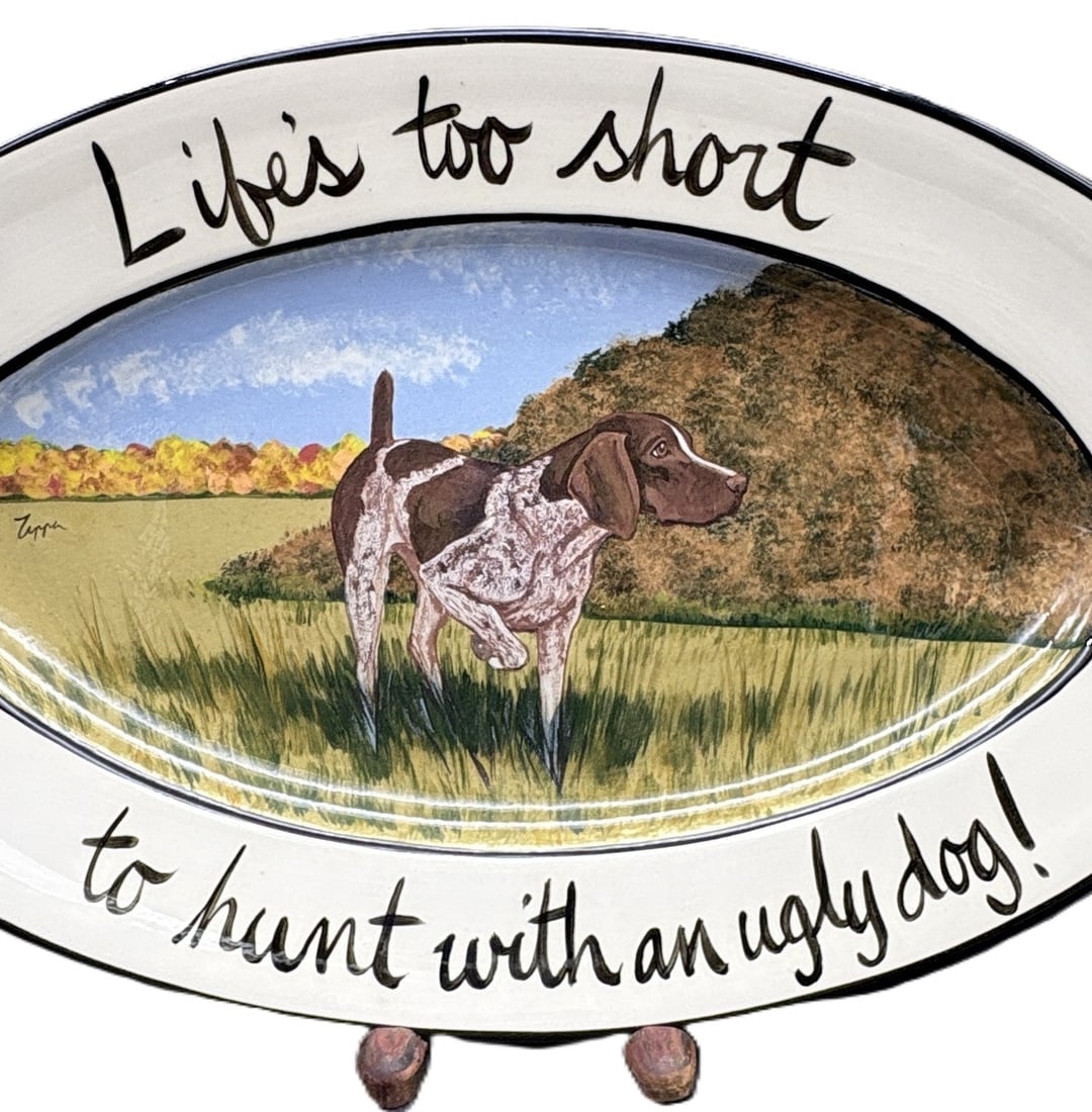 Zeppa Studios Large Hand Painted Platter Life's is too short to hunt with an ugly dog - 2