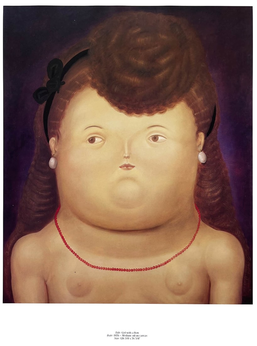 Fernando Botero 51 Girl with a bow 1983: Title: Girl with a Bow Artist: Fernando Botero Country: Colombia Medium: Offset, Quadrichromie 51 Marks: Not signed, not numbered Paper size: 16 x 12 inches Printed: 1983 in Italy Provenance: