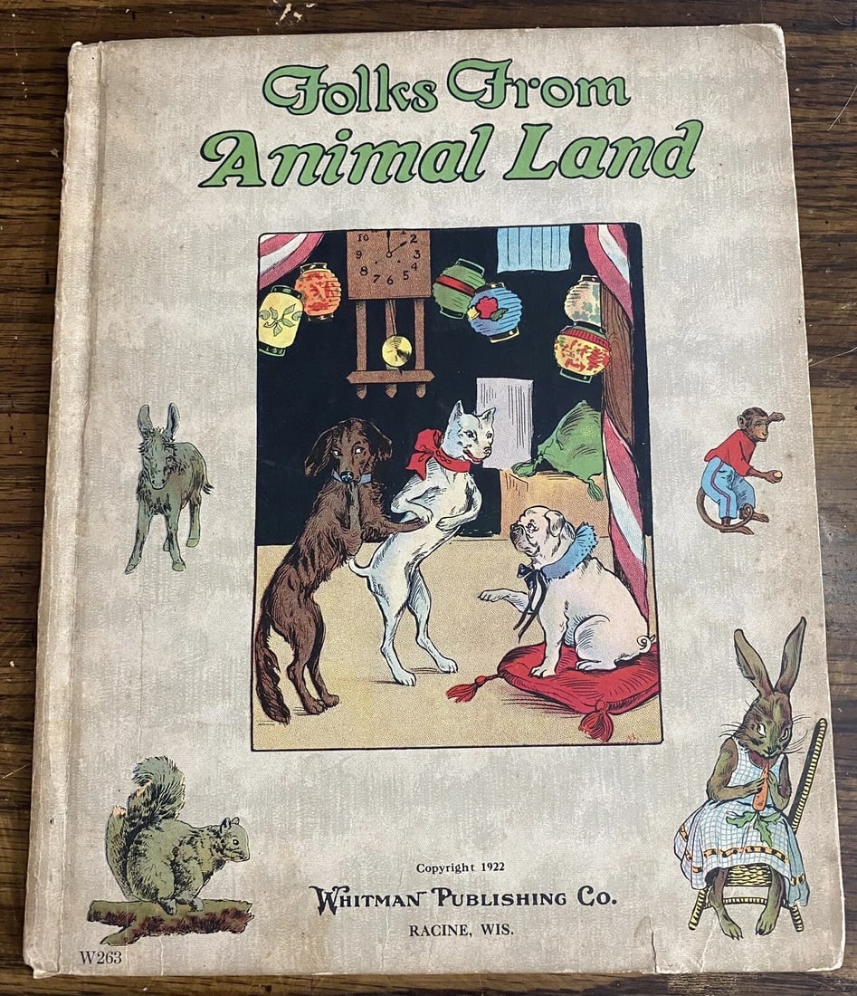 Folks From Animal Land Antique 1922 Western Publishing Co. #W263 IllustratedRARE: Folks From Animal Land #W263 Whitman Publishing Co. Racine, Wisconsin 1922. Pictorial boards. Very charming, full color illustrations throughout. Book is very rare, and in very good condition. No miss