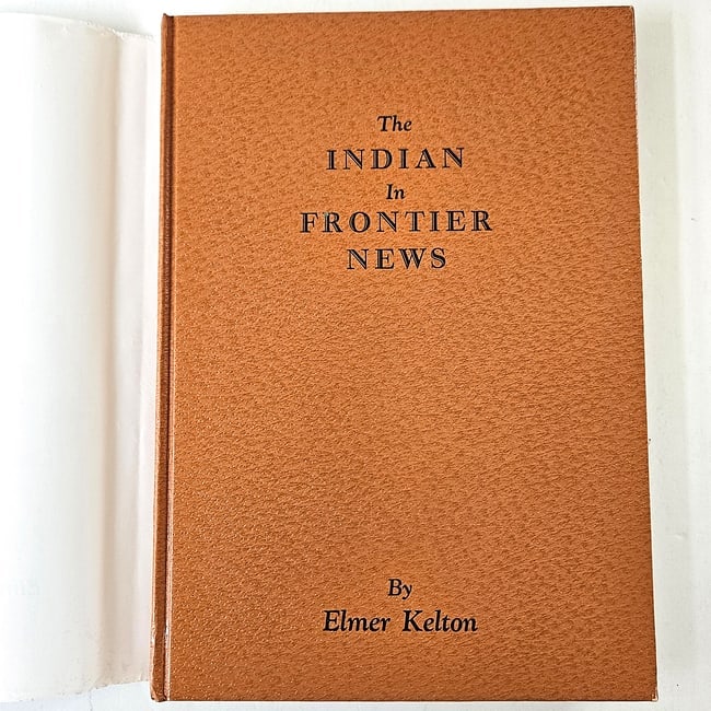 Elmer Kelton SIGNED The Indian in Frontier News 1st ed HC DJ - 7