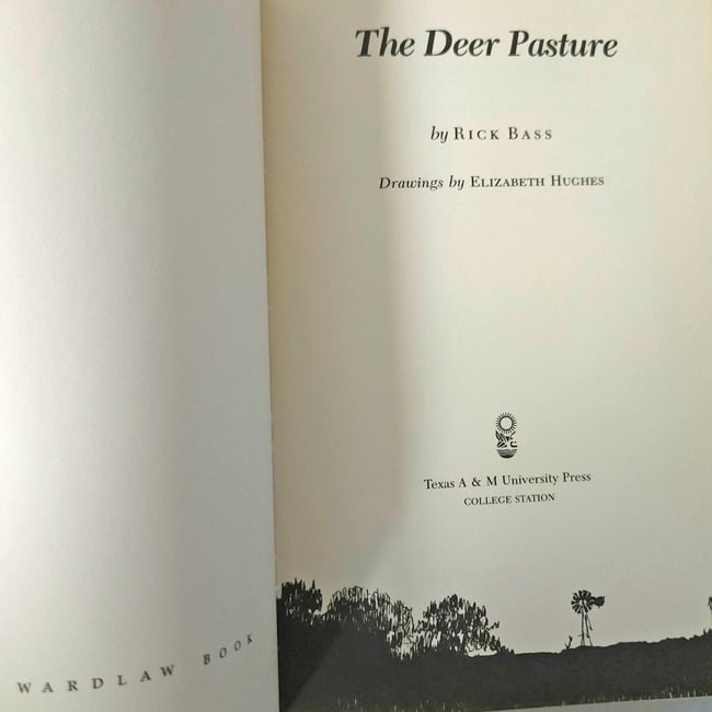 The Deer Pasture by Rick Bass Drawings by Elizabeth Hughes 1st Ed 1985 HC DJ - 3