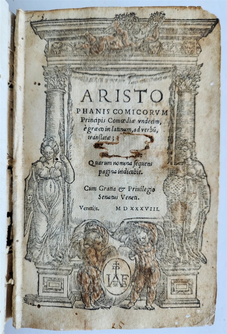 1538 ARISTOPHANES COMEDIES antique 1st EDITION 16th CENTURY rare: Eleven Comedies by the Prince of Comedians by Aristophanes ( c. 445385 B.C.E. ) Comoediae vndecim, e[x] graeco in latinum, ad verbu[m] translatae. Venetijs: [Giacomo Pocatela]; 1538 (Venetijs: apud d.