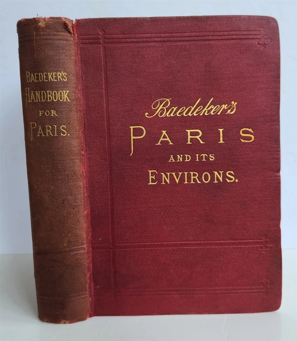 1896 BAEDERKER'S PARIS and ITS ENVIRONS antique ILLUSTRATED w/ MAPS & PLANS: Baedeker's PARIS and ITS ENVIRONS with routes from London to Paris Handbook for travellers by Karl Baedeker With 12 maps and 33 plans Leipzig; 1896 Original gilt decorated cloth, marbled edges. Bindin