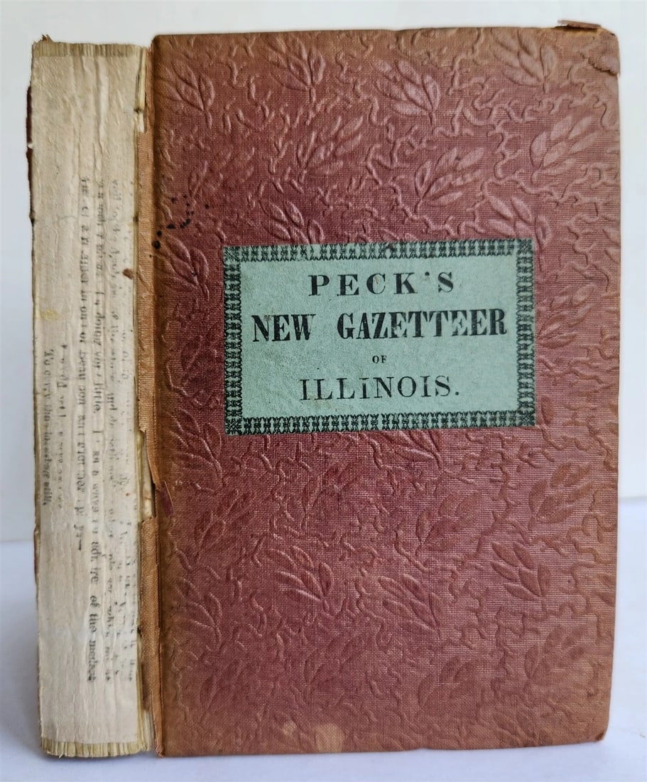 1837 PECK'S NEW GAZETTEER of ILLINOIS antique AMERICANA: Peck's New Gazetteer of Illinois. Philadelphia; 1837 Original embossed cloth, worn, lacks spine and small piece in the left upper corner of the back cover, minor occasional foxing ix, 328 pp. not illu