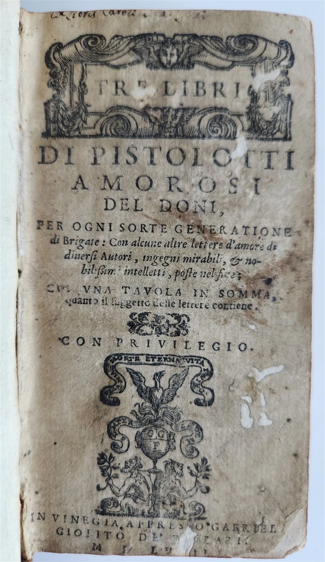 1558 SATIRE of LOVE TRE LIBRI di PISTOLOTTI AMOROSI DEL DONI antique in ITALIAN: Bernesquestyle satire of love Doni Anton Francesco TRE LIBRI di PISTOLOTTI AMOROSI DEL DONI (Three books of love poems...) In Venice: from Gabriel Giolito de' Ferrari, 1558 282 leaves. Publisher's mar