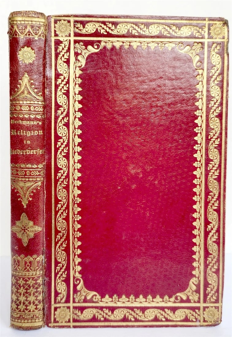 1838 Die Religion in Liederverseen antique FINE GILT-STAMPED MOROCCO BINDING: Beckmann, Carl Die Religion in Liederverseen. 2 parts in 1 volume Rostock; 1838 Original red morocco with giltstamped floral borders on both covers Very good condition, minor wear Text in German Size 