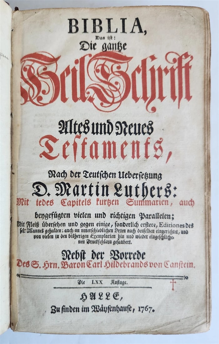 1767 BIBLE in GERMAN antique OLD & NEW TESTAMENT Canstein octavo M.LUTHER Bible: Biblia, Das ist: Die gantze Heil. Schrift Altes und Neues Testaments... M. Luthers... Vorrede C.H. v. Canstein. (Biblia, That is: The entire Holy Scripture, Old and New Testaments... M. Luther's... Pr