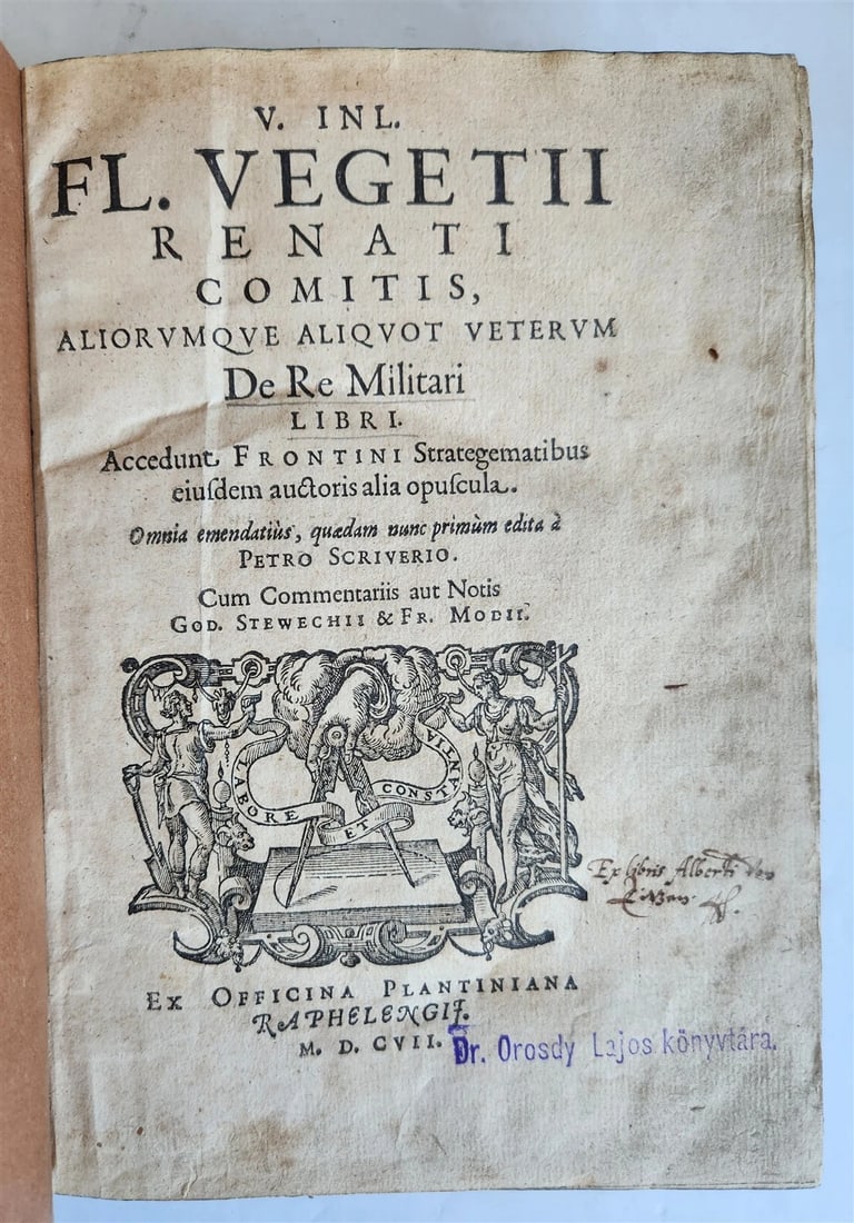 1607 ILLUSTRATED MILITARY TREATISE De re militari VEGETIUS antique RARE Plantin: De re militari libri. Accedunt Frontini strategematibus eiusdem auctoris alia opuscula. Ed. P. Scriverius. Cum commentariis G. Stewechii & F. Modii. by Vegetius Renatus, Flavii 5 parts in 1 volume (Le