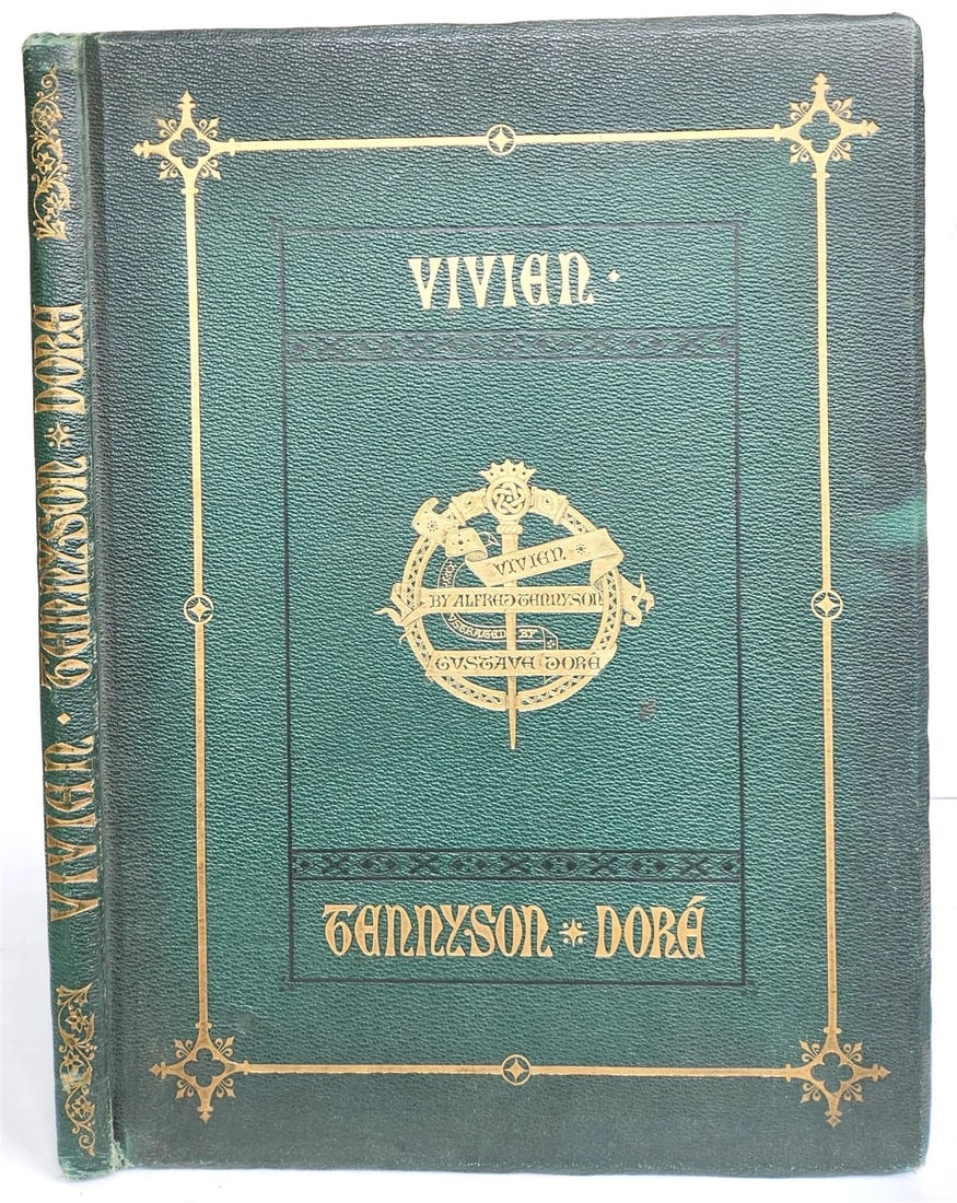 1867 VIVIEN by ALFRED TENNYSON ILLUSTRATED by GUSTAVE DORE antique FOLIO poetry: VIVIEN by ALFRED TENNYSON London; 1867 ILLUSTRATED by GUSTAVE DORE Large folio: 12 by 17" Original green cloth binding decorated in gilt. All edges are gilt. Worn binding, some foxing, a couple of lea