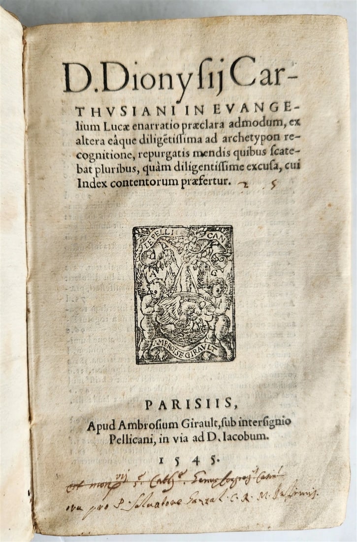1545 BIBLE COMMENTARIES by Dionysius the Carthusian ANTIQUE vellum 16th CENTURY: In Evangelium Lucae enarratio praeclara admodum... by Dionysius the Carthusian Paris, (Ren Avril for) Ambroise Girault; 1545 First Edition With printer's mark at the title 4 lvs., 403 numbered leaves.