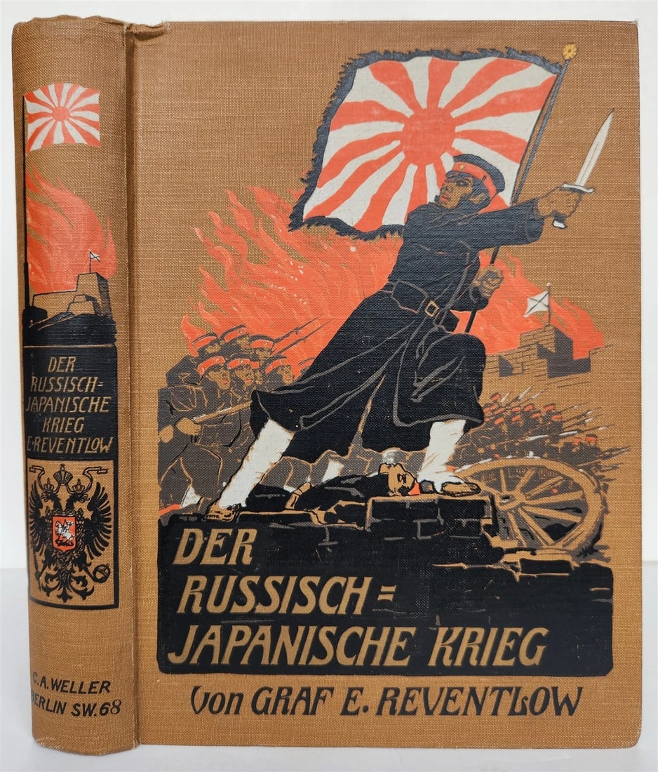 1913 RUSSIAN JAPANESE WAR by Count Reventlow ILLUSTRATED in German ANTIQUE: Der RussischJapanische Krieg (The RussoJapanese War) by Count E.zu. Reventlow Berlin; 1913 Original decorative cloth, sprinkled edges, decorative endpapers Illustrated Bumped upper left corner of the 