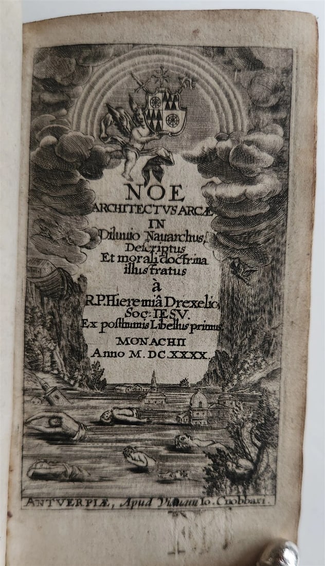 1640 JEREMIAS DREXEL Noe architectus arcÃ¦ in diluvio navarchus antique VELLUM: DREXEL Jeremias Noe architectus arcÃ¦ in diluvio navarchus, descriptus et morali doctrina illustratus. Antwerp, widow Jan Cnobbaert; 1640 Rare 17th century Jesuit book about Noah's Ark With 