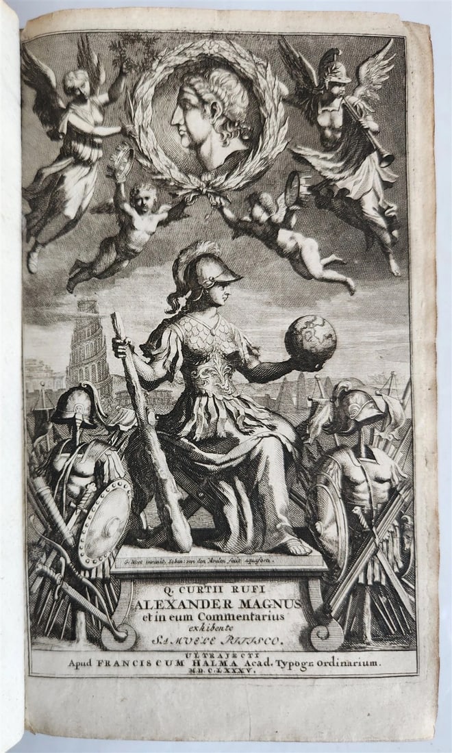 1685 HISTORY of ALEXANDER the GREAT antique ILLUSTRATED: De rebus Alexandri Magni, cum commentario perpetuo & indice absolutissimo Samuelis Pitisci. Quibus accedunt Mottevayeri de Curtio dissertatio. Utrecht, Apud Franciscum Halma; 1685 22 leaves, 94 pages,