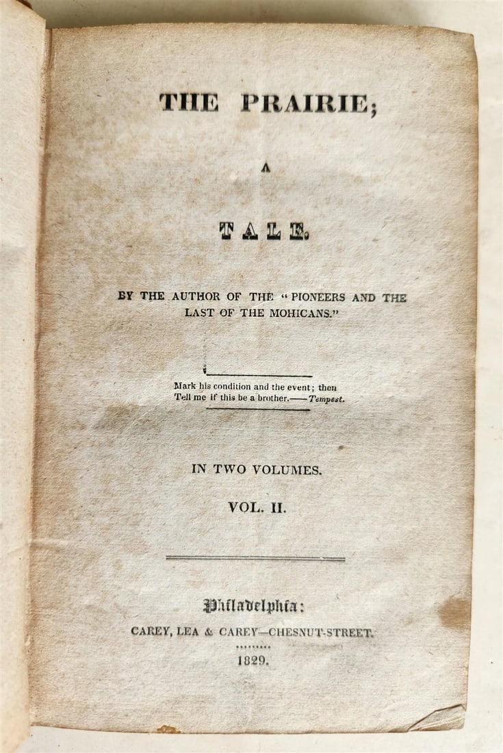 1829 THE PRAIRIE A TALE by FENIMORE COOPER antique: The Prairie; a Tale by the Author of The Pioneers and The Last of the Mohicans by [Fenimore Cooper] Volume II (of 2) Philadelphia, Pa. Carey, Lea & Carey; 1829 Original half leather Size 4 1/4 by 6 3/