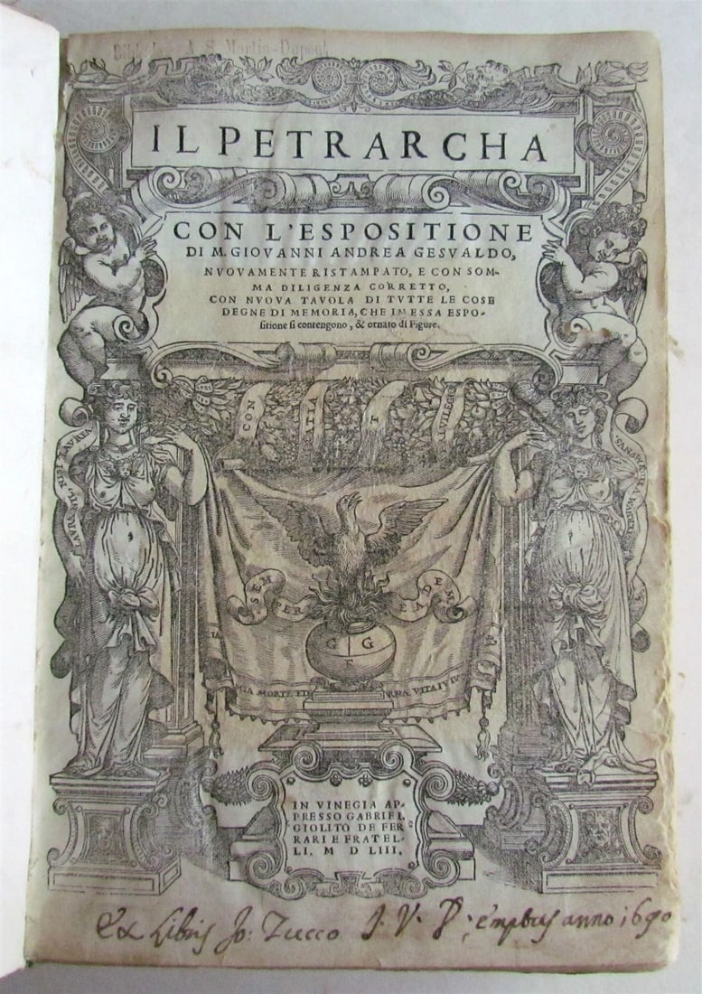 1553 PETRARCH VELLUM BINDING antique Con l'espositione di M. Giovanni Gesualdo: Petrarca, F. Il Petrarcha. Con l'espositione di M. Giovanni Andrea Gesualdo (...). Venice, G.G. de Ferrari e Fratelli, 1553 3 parts in 1 volume with continuous pagination (26),16 lvs.,17667,(1)p., woo