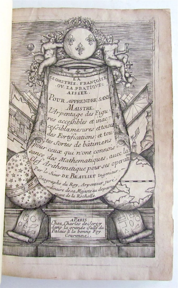 1676 GEOMETRY Mathematics BEAULIEU surveying measurements fortifications antique: La geometrie francoise ou la Pratique aisee pour apprendre sans maistre l'arpentage... mesures by Jean de Beaulieu Paris, Charles de Sercy; 1676. French geometry, or easy practice for learning without