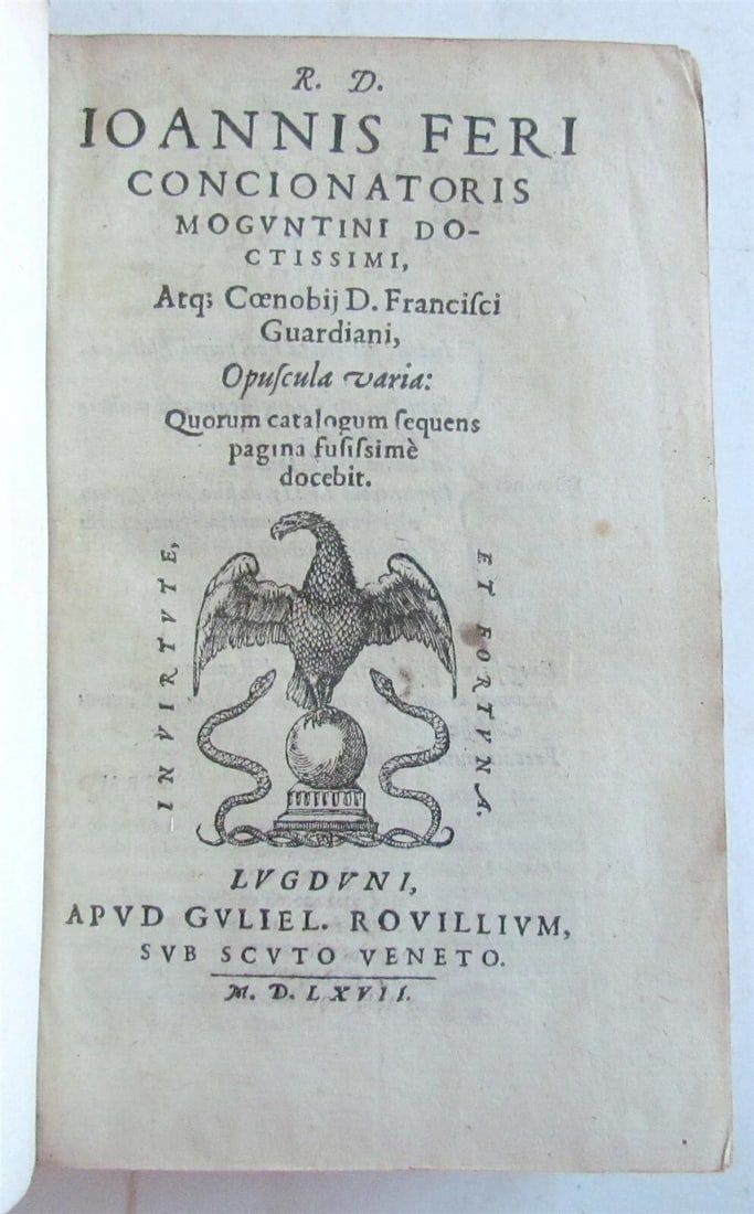 1567 Opuscula varia. by J. FERUS antique in LATIN 16th century: Ferus, J. ( J. Wild). Opuscula varia. Lyon, G. Rovillius, 1567 1020p., woodcut printer's mark Full calf binding with richly gilt spine Size 4.5 by 6.5" Lacks pastedowns; owner's blindstamp on 2nd blan