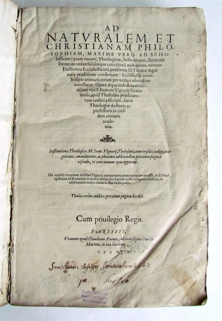 1558 Ad Naturalem Et Christianam Philosophiam antique VELLUM BOUND FOLIO: Ad Naturalem Et Christianam Philosophiam, Maxime Vero Ad Scholasticam theologiam... by Joannes Viguerius Paris, Fremy 1558 Folio: 8 3/4 by 13 1/4" 14 lvs., 296 lvs., 110 lvs. Original vellum binding, 