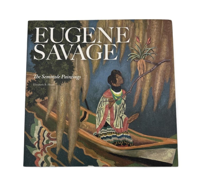 Eugene Savage: The Seminole Paintings Art Book by Elizabeth Barnhart Heuer: This is a colorful introduction to an American artist best known today as a muralist with the Works Progress Administration. Eugene Savage (1883-1978) first visited the Florida Everglades in the