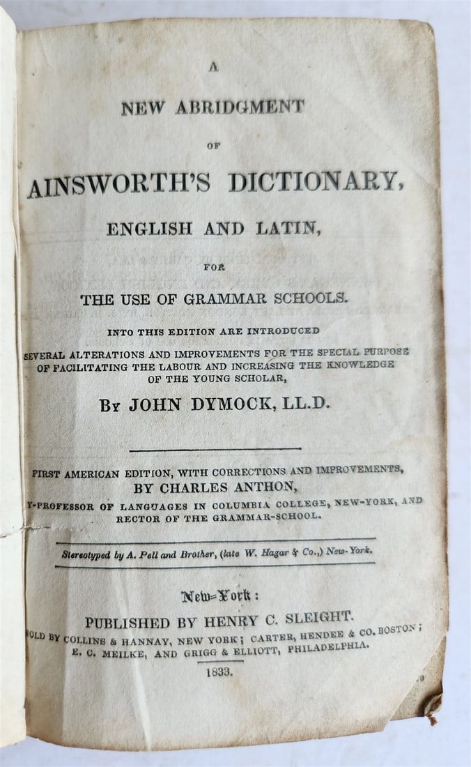 1833 ENGLISH & LATIN AINSWORTH'S DICTIONARY antique AMERICANA: Title: 1833 ENGLISH & LATIN AINSWORTH'S DICTIONARY antique AMERICANA Description: A NEW ABRIDGMENT of AINSWORTH'S DICTIONARY, ENGLISH and LATIN New York; 1833 Original leather, worn, covers with old s