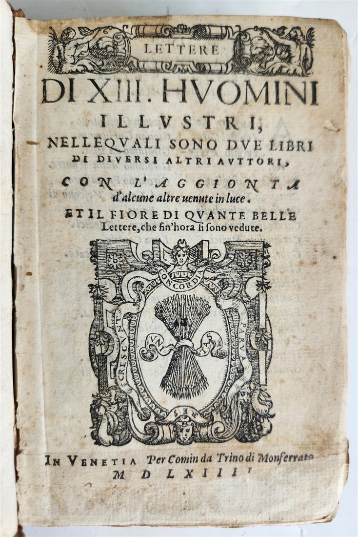 1564 LETTERE DI XIII. HUOMINI ILLUSTRI antique in ITALIAN 16th century: Title: 1564 LETTERE DI XIII. HUOMINI ILLUSTRI antique in ITALIAN 16th century Description: LETTERE DI XIII. HUOMINI ILLUSTRI... (Letters of 13 illustrious Men) Venice; 1564 Full calf, spine with raise