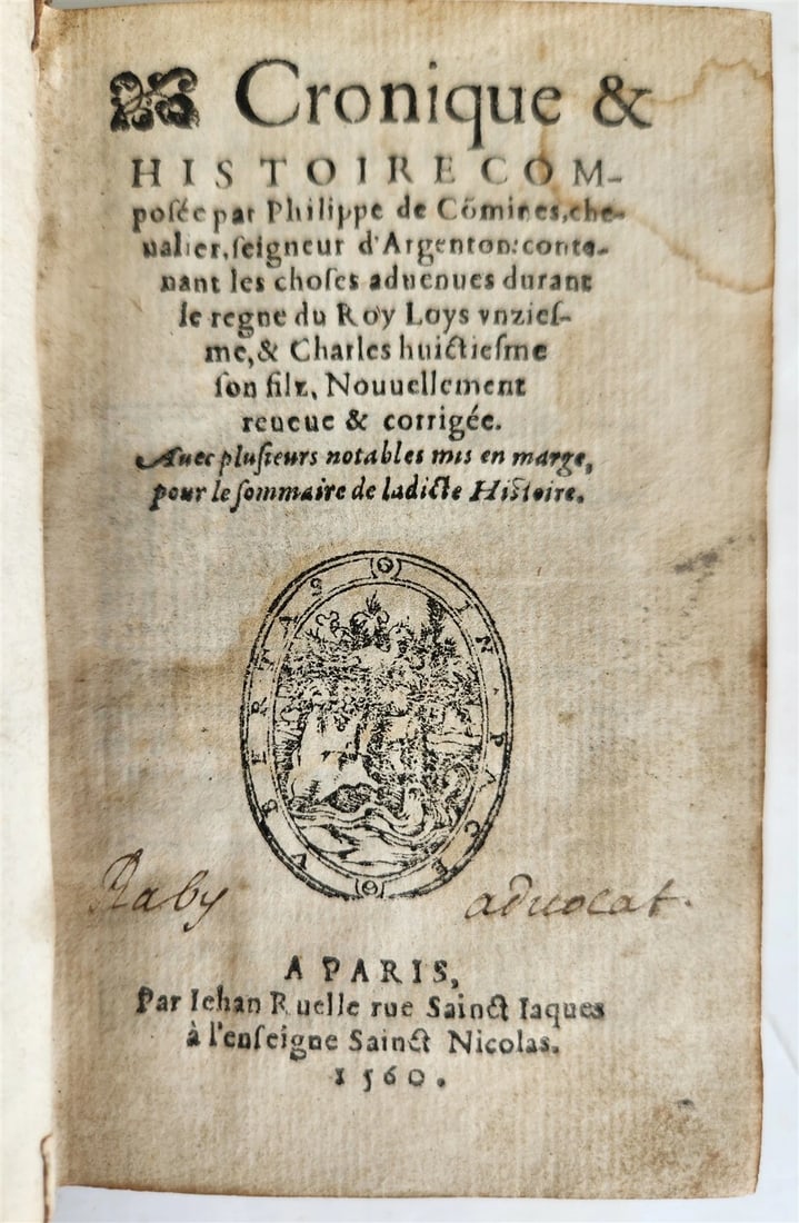 1560 HISTORY of FRANCE by Philippe de Commines antique Reign of King Louis XI: Title: 1560 HISTORY of FRANCE by Philippe de Commines antique Reign of King Louis XI Description: COMMYNES, Philippe de Chronicle and History... containing the events that occurred during the Reign of