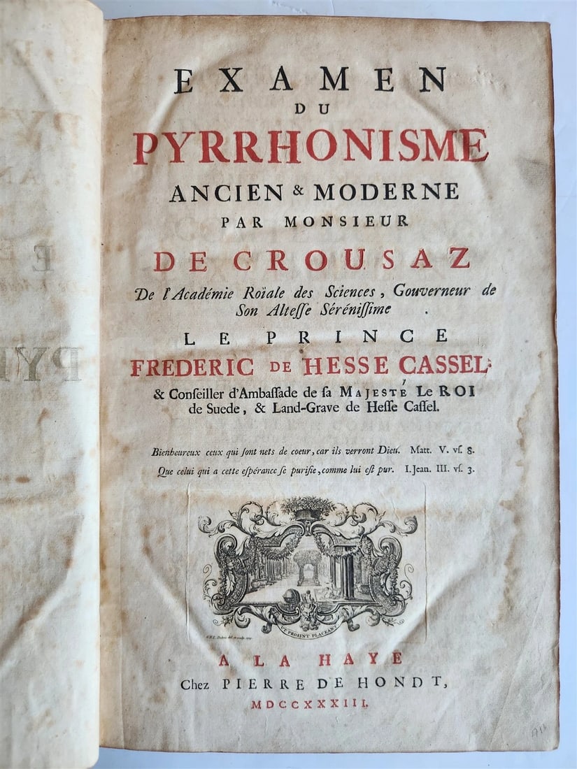 1733 EXAMEN du PYRRHONISME antique ATTACK on BAYLE HUET LEIBNIZ & WOLFF: Title: 1733 EXAMEN du PYRRHONISME antique ATTACK on BAYLE HUET LEIBNIZ & WOLFF Description: Examen du Pyrrhonisme ancien & moderne. by CROUSAZ, (J.-P.) DE The Hague, P. de Hondt ; 1733 11 leaves, 776