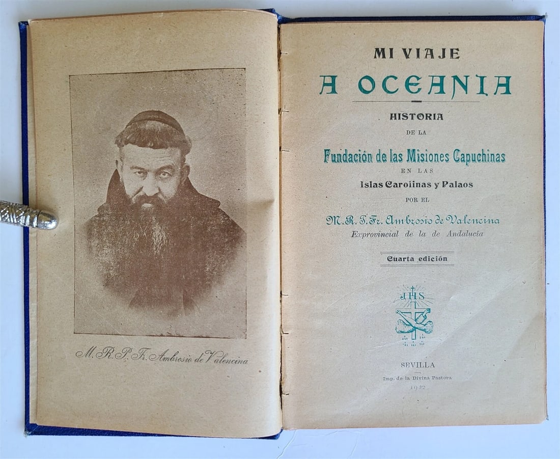 1932 MY JOURNEY TO OCEANIA HISTORY OF FOUNDATION OF CAPUCHIN MISSIONS antique: Title: 1932 MY JOURNEY TO OCEANIA HISTORY OF FOUNDATION OF CAPUCHIN MISSIONS antique Description: MI VIAJE A OCEANIA HISTORIA DE LA FUNDACION DE LAS MISIONES CAPUCHINAS by DE VALENCINA, AMBROSIO (MY J