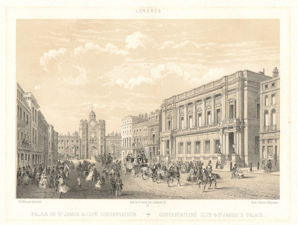 Conservative Club & St. James's Palace lithograph by Achille-Louis Martinet 1862: Palais de St. James & Club Conservateur - Conservatoire [Conservative] Club & St. James's Palace. A scarce view by Achille-Louis Martinet, looking down St. James's Street to St James's Palace,