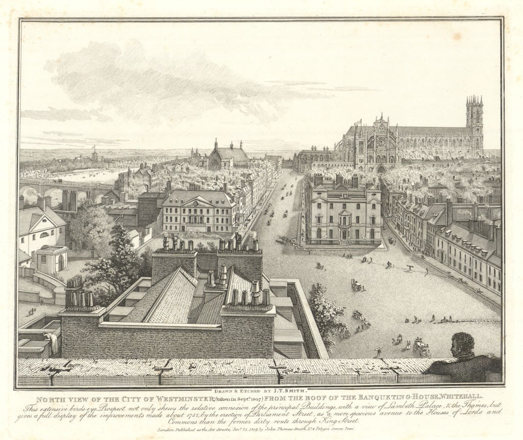 Westminster from the roof of the Banqueting House, Whitehall, by J.T. Smith 1809: North View of the City of Westminster (taken in September 1807) from the roof of the Banqueting House, Whitehall'. Drawn and etched by John Thomas Smith. Published Published May 30, 1809. Antique etch