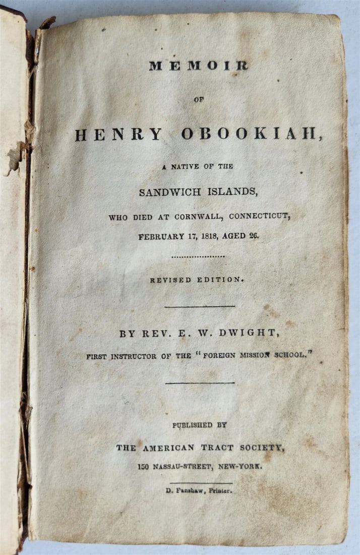 1830s HAWAII Memoirs of Henry Obookiah Native of Sandwich Islands AMERICANA: Title: 1830s HAWAII Memoirs of Henry Obookiah Native of Sandwich Islands AMERICANA Description: (Hawaii). [Dwight, Edwin Welles]. New York, [1830s] Memoir of Henry Obookiah, a Native of the Sandwich