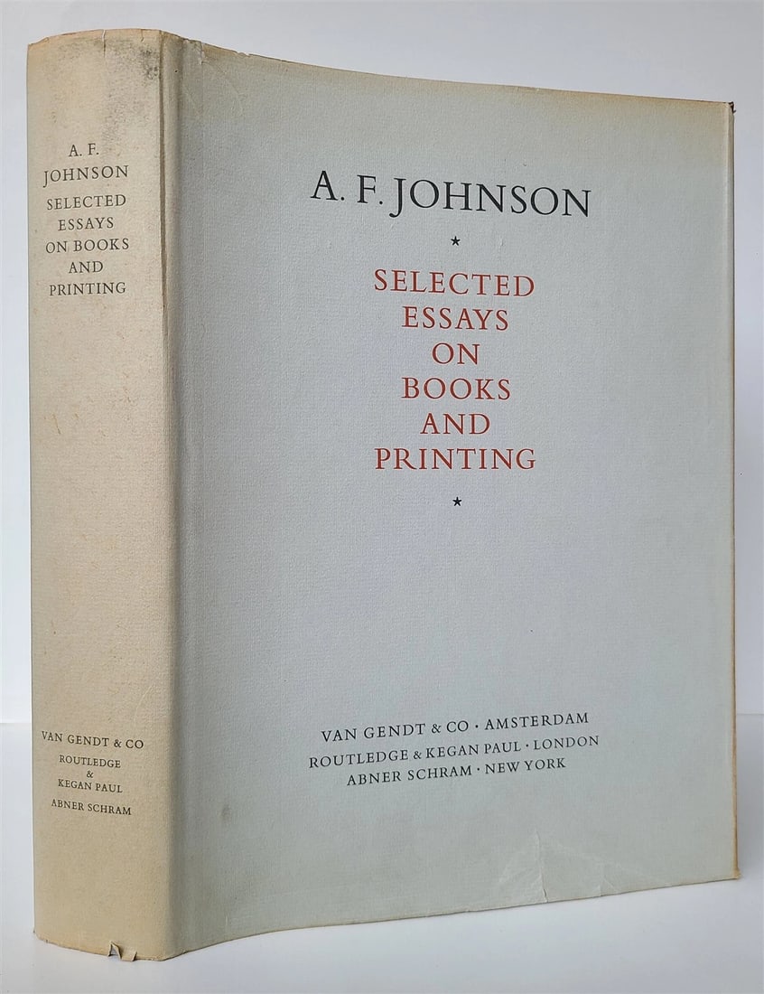 SELECTED ESSAYS on BOOKS AND PRINTING by A. JOHNSON: Title: SELECTED ESSAYS on BOOKS AND PRINTING by A. JOHNSON Description: SELECTED ESSAYS on BOOKS AND PRINTING by A. F. JOHNSON Amsterdam-London-New York; 1970 Size 8.5 by 12" 489 pp, illustrated Hard