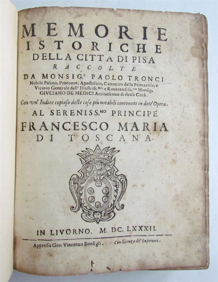 1682 HISTORY of PISA antique MEMORIE ISTORICHE DELLA CITTA DI PISA 17th CENTURY: Title: 1682 HISTORY of PISA antique MEMORIE ISTORICHE DELLA CITTA DI PISA 17th CENTURY Description: MEMORIE ISTORICHE DELLA CITTA DI PISA by Tronci Paolo In Livorno; 1682 Size 7 by 9" (215x162 mm).