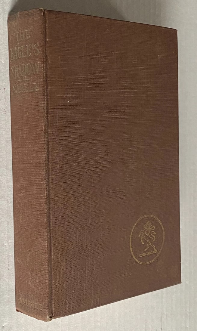 1st Edition Revised 1923The Eagle's Shadow James Branch Cabell HC McBride VGood: THE EAGLE'S SHADOW BY JAMES BRANCH CABELL 1st Edition Revised 1923Published in New York, Robert M. McBride & Co.280 pagesBrown cloth boards with gilt decoration to front cover, gilt title to spine.Gil
