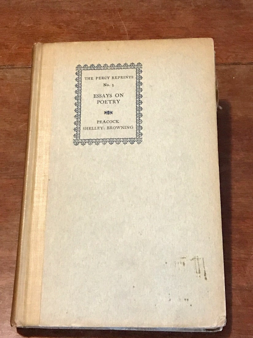 The Percy Reprints Essays On Poetry-Peacock,Shelley,Browning Ed.Brett-Smith1921 (1 of 7)