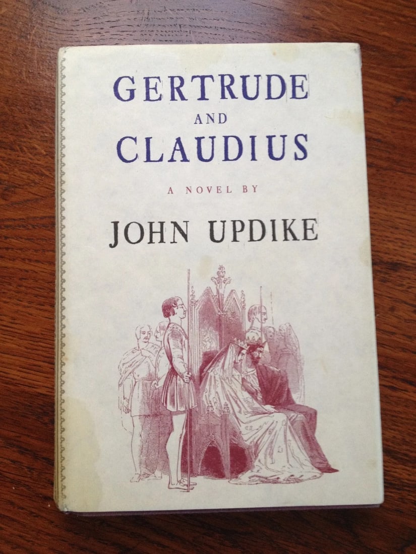 Gertrude and Claudius by John Updike 2000, Hardcover/Dustjacket Knopf 1stEd./1st: Gertrude and Claudius by John Updike. First Edition Stated, 1st Printing. Alfred A. Knopf, 2000. Hardcover with Dust Jacket. Brown cloth boards with gold and silver decoration, titling to front cover 