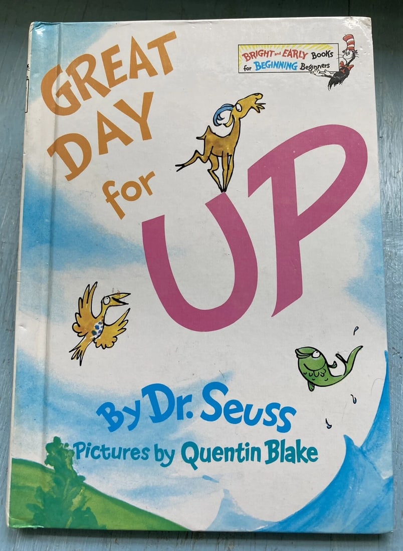 Great Day for Up Bright & Early BC Edition Hardcover Dr. Seuss 1974 1ST/2nd VG: GREAT DAY FOR UP by Dr. Seuss, Illustrated by Quentin Blake 1974 Random House Book Club Edition, 2nd Printing. Hardcover, no DJ. Very good condition. Cover colors bright, sharp. Some very small dents 